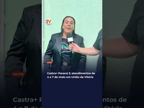Castra+ Paraná 2: atendimentos de 4 a 7 de maio em União da Vitória
