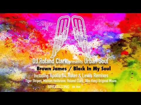 DJ Roland Clark presents Urban Soul - Brown James (Roter & Lewis Remix)