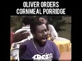 Oliver Samuels Orders Cornmeal Porridge