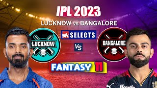 RCB VS LSG Fantasy 11, Bangalore VS Lucknow Team Playing 11 | IPL Prediction 2023 | Dream Team Today
