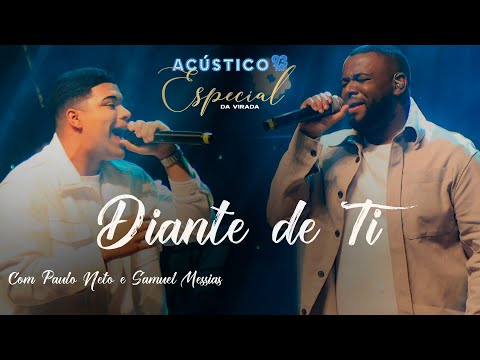Paulo Neto e Samuel Messias - Diante de Ti - Acústico 93 -  Especial da Virada - Ao Vivo - 2025