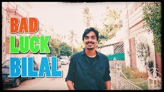 Adventures of Bad Luck BILAL | Bekaar Films | hilarious
