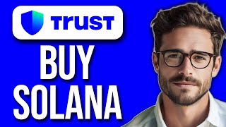 How To Buy Solana On Trust Wallet (2024)