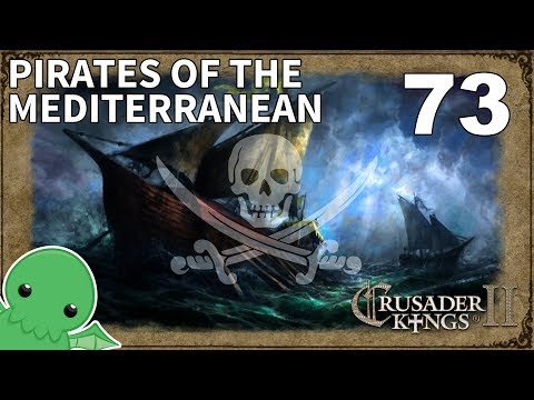 Pirates of the Mediterranean - Part 73 - Crusader Kings II: Jade Dragon