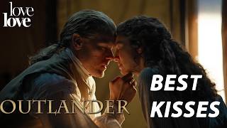 Outlander’s Steamiest Kisses | COMPILATION | Love Love