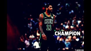 Kyrie Irving ft Nav- &quot;Champion&quot; (Celtics Mix)