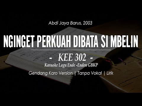 KEE GBKP NO. 302 - NGINGET PERKUAH DIBATA SI MBELIN