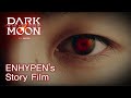 DARK MOON THE BLOOD ALTAR ENHYPEN S Story Film