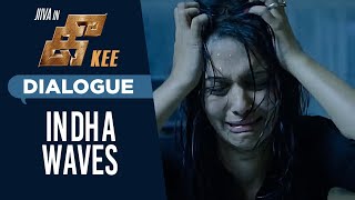 Indha waves Dialogue  Tamil Kee Movie  Jiiva  Late