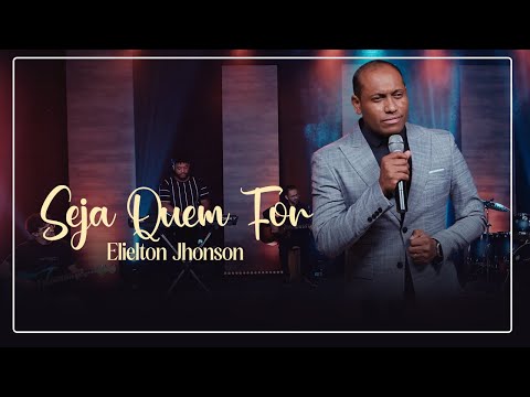 Elielton Jhonson | Seja Quem For | Clipe Oficial
