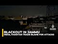 Explosions Rock Jammu As India Pakistan Trade Blame For Attacks Drones And Blackout