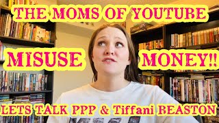 THE MOMS OF YOUTUBE ARE BEING SHADY /// PPP LOANS AND TIFFANI BEASTON