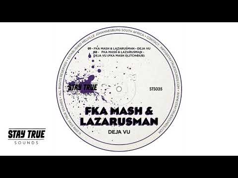 Fka Mash & Lazarusman - Deja Vu (Original Mix)