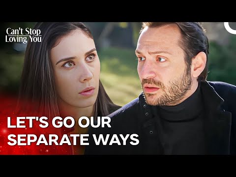 You Have Yavuz, I Have Eylul, End of the Conversation | Can't Stop Loving You