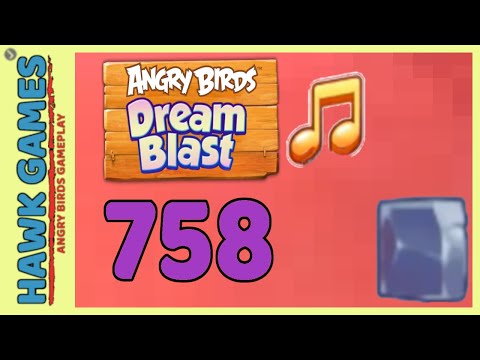 Angry Birds Dream Blast Level 758 Hard - Walkthrough, No Boosters