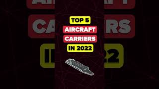 Top 5 Aircraft Carriers in 2022 #military #navy #top5