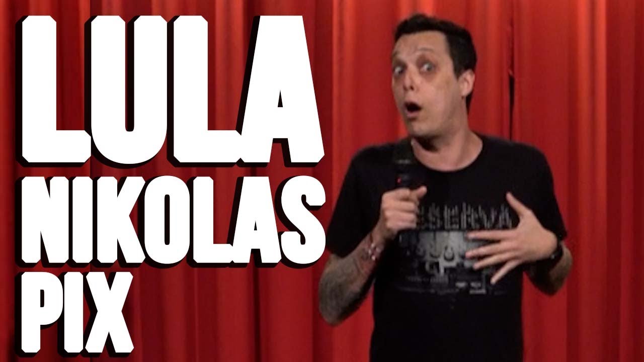 LULA, NIKOLAS E O PIX - NIL AGRA - STAND UP COMEDY