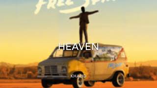 Heaven ( lyrics ) ~ Khalid