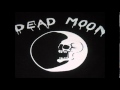 Dead Moon-claim to fame 