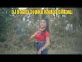 DJ DALAM SEPIKU ENGKAULAH CINTAKU Eka Ayu Remix
