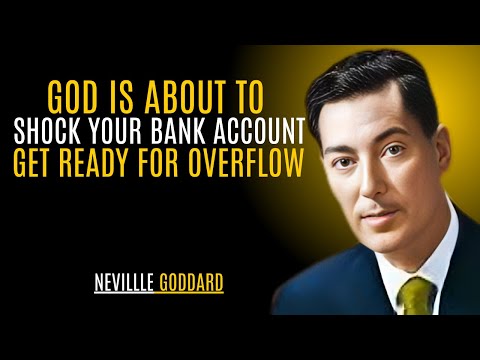 God Is About to Shock Your Bank Account — Get Ready for Overflow '' | NEVILLE GODDARD | TEACHINGS