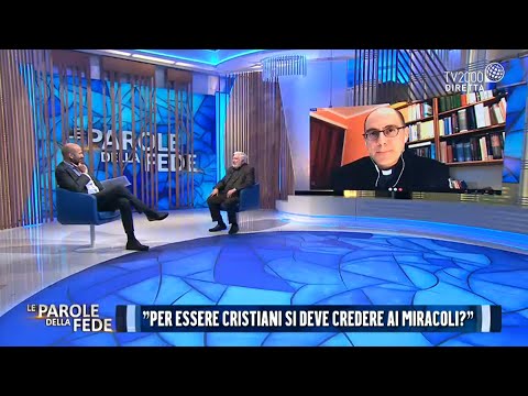 Le parole della Fede, 4 maggio 2021 - Per essere cristiani si deve credere ai miracoli?