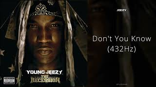 Jeezy - Don't You Know (432Hz)
