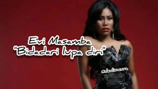 Download lagu Evi Masamba Bidadari lupa diri (lirik) mp3