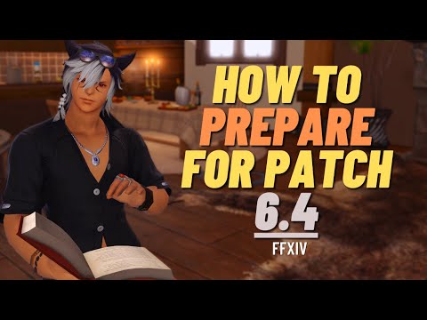 FFXIV - Patch 6.4 Preparations