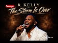 R.Kelly-The Storm Is Over | Emotional R&B Ballad (2026 New Version)