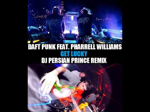 Daft Punk feat. Pharrell Williams - Get Lucky (Dj Persian Prince Remix)