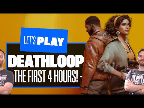 Let's Play Deathloop - THE FIRST 4 HOURS OF DEATHLOOP PS5 GAMEPLAY!