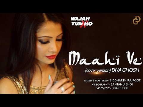 Maahi Ve | Cover Song by Diya Ghosh | Wajah Tum Ho  | Neha Kakkar