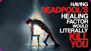 Having Deadpool's Healing Factor Would Literally Kill You | Wiki Weekends