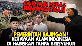 Download lagu CAK NUN KERAS MENGINGATKAN ! KEKAYAAN ALAM INDONESIA DI KERUK HABIS - HABISAN TANPA RASA BERSYUKUR mp3