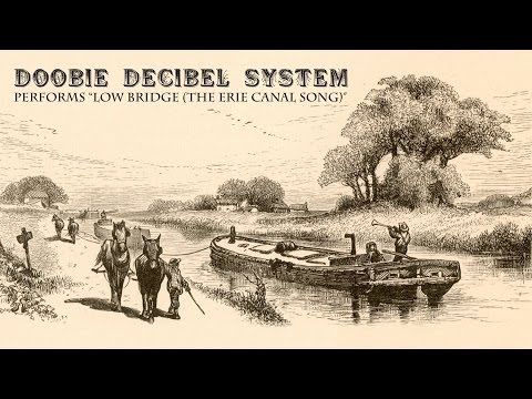 Doobie Decibel System - Low Bridge (The Erie Canal Song) [Official Video]