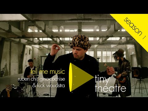 Tiny Theater Season 1 Episode 2 Tell Me Music - Ruben Chi, Kick Woudstra & Gino Cochise