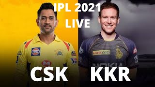 Live csk vs kkr / Live IPL score 2021 / chennai super kings vs kolkata knight riders/ match 15