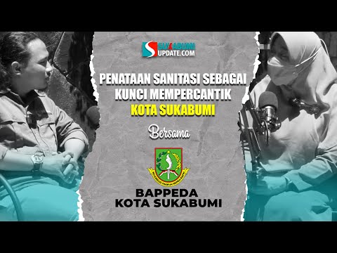 Penataan Sanitasi sebagai Kunci Mempercantik Kota Sukabumi