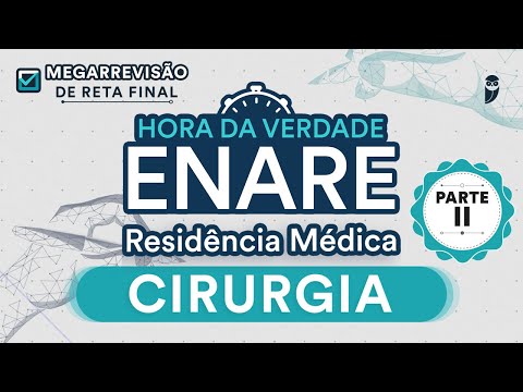 Hora da Verdade Cirurgia ENARE Parte 2 - Aula para Residência Médica