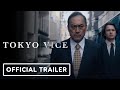 Tokyo Vice - Official Trailer (2022) Ken Watanabe, Ansel Elgort