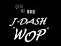 J Dash Wop 