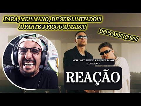 A PARTE 2 DA BÊNÇÃO!!! NESK ONLY, 2METRO E BRUNNO RAMOS - "LIMITADO 2" [REAÇÃO]