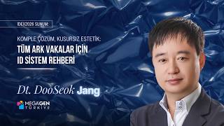 Dt. DooSeok Jang Sunumu | Tüm Ark Vakalar İçin ID Sistem Rehberi | IDEX2026