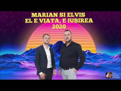 Elvis si Marian din Barbulesti - El E Viata, E Iubirea