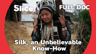 Laos&#39;s Incredible Silk | SLICE | FULL DOCUMENTARY