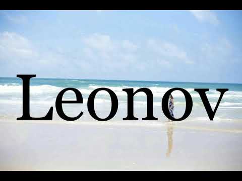 How To Pronounce Leonov🌈🌈🌈🌈🌈🌈Pronunciation Of Leonov