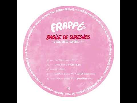 Basile de Surnesne -  U All Disco Lovers. F**** (Disco House, 2024)