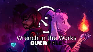 [Overtale] Wrench in the Works Extended