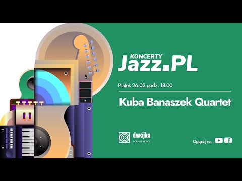 Jazz.PL | Kuba Banaszek Quartet